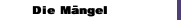Die Mängel